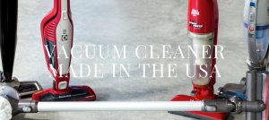 Vacuum Cleaner Made in the USA