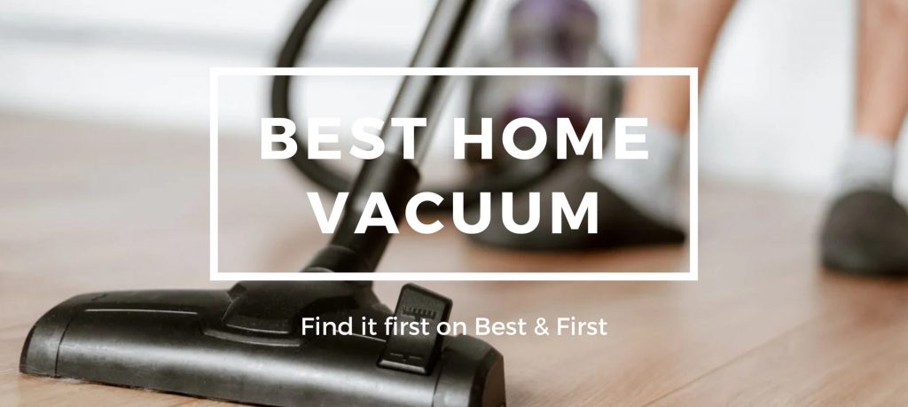 Best Home Vacuum 2021