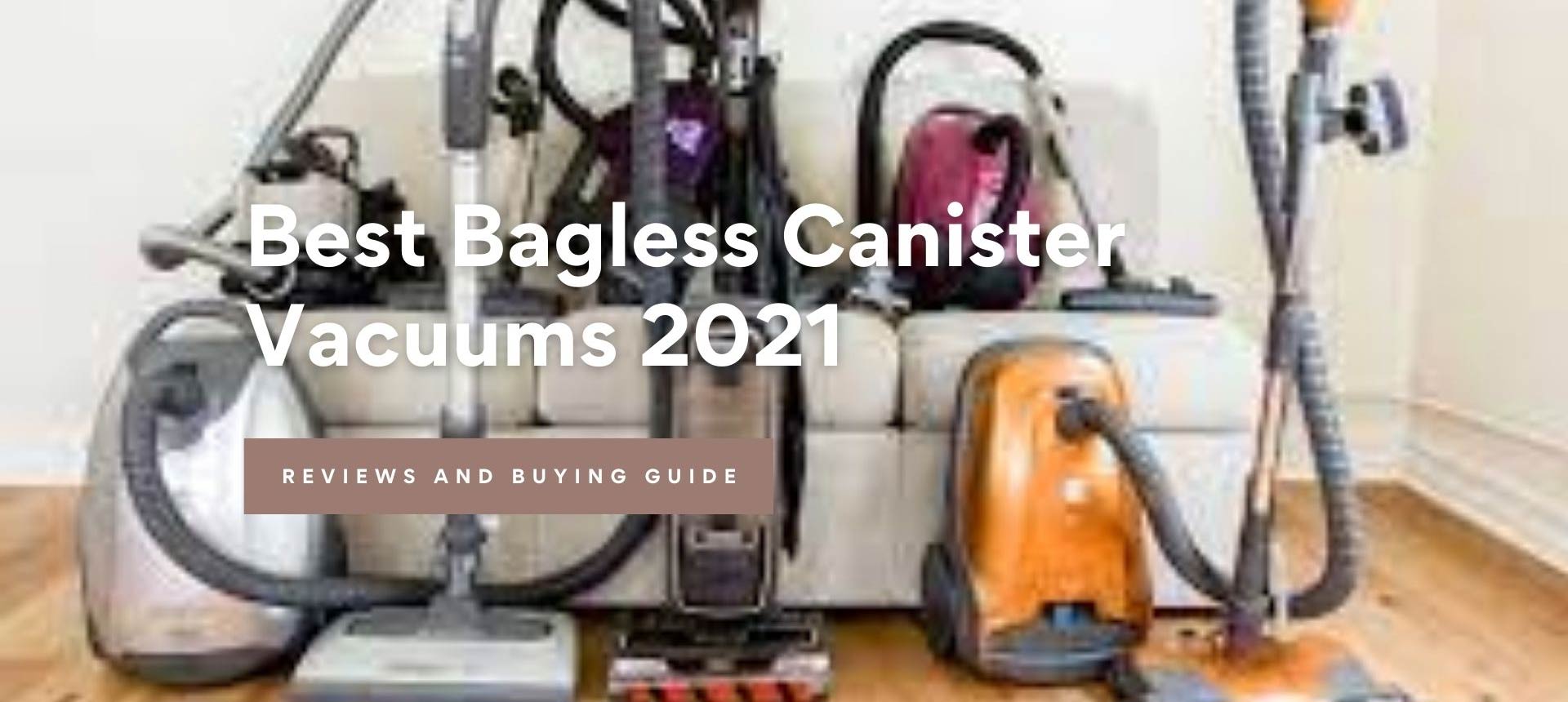 Best Bagless Canister Vacuums 2021