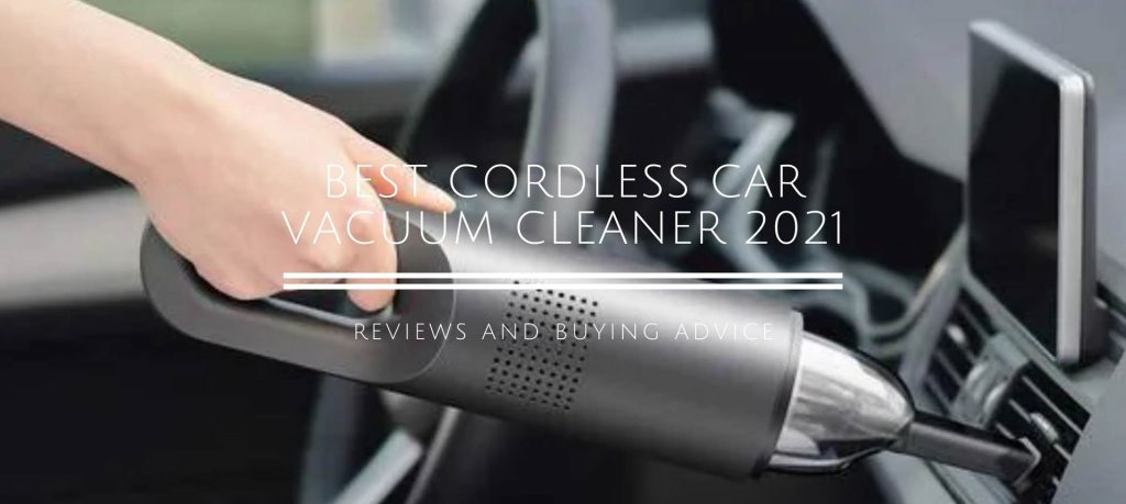 Best Cordless Car Vacuum Cleaner to Buy for 2021